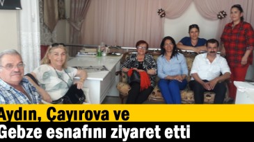 Aydın, Çayırova ve Gebze esnafını ziyaret etti