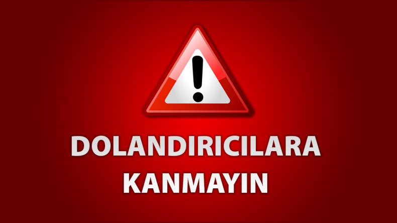 Dolandırıcılara inanmayın  