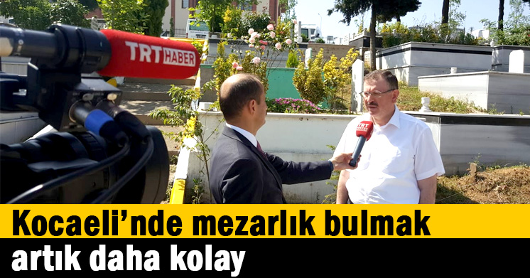 Kocaeli’nde mezarlık bulmak artık daha kolay  