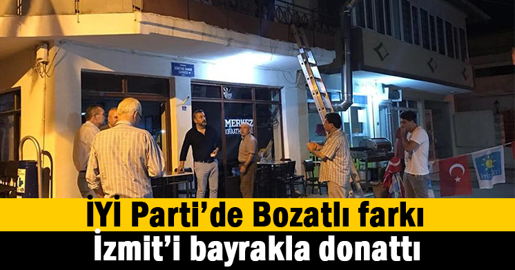 İYİ Parti İzmit’i bayrakla donattı