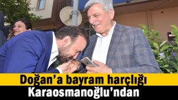 Doğan’a bayram harçlığı