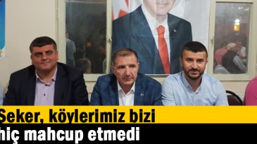 Şeker, köylerimiz bizi hiç mahcup etmedi