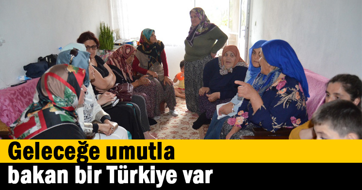   Geleceğe umutla bakan bir Türkiye var