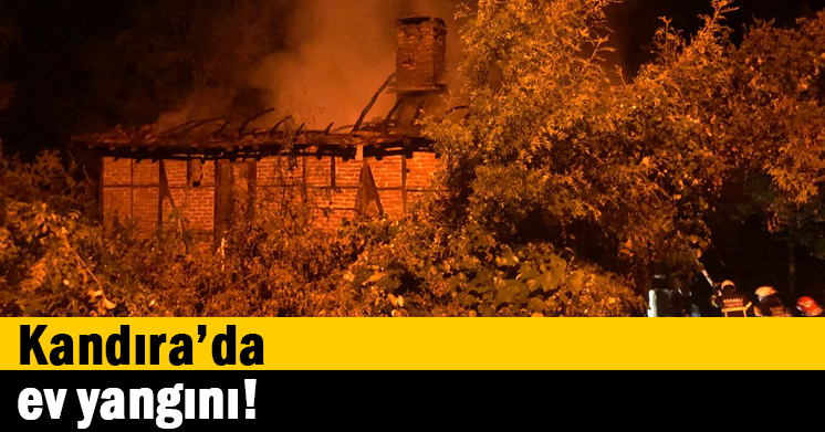 Kandıra’da Ev Yangını!