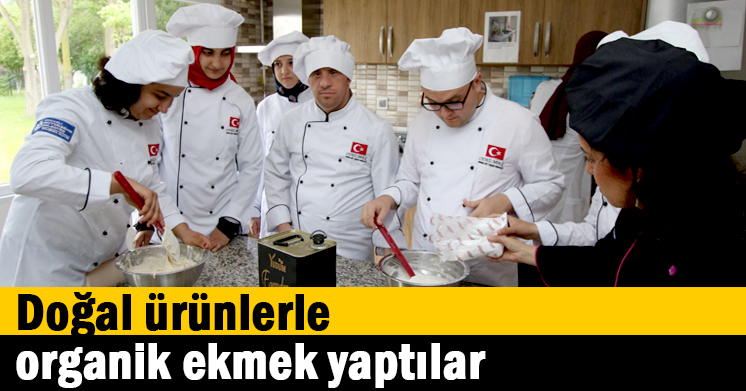 Doğal ürünlerle organik ekmek yaptılar