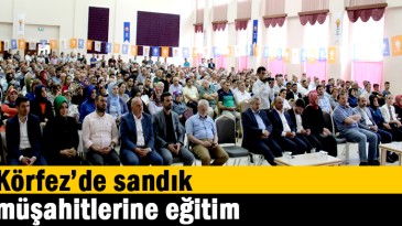   Körfez’de sandık müşahitlerine eğitim