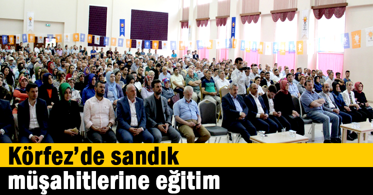  Körfez’de sandık müşahitlerine eğitim
