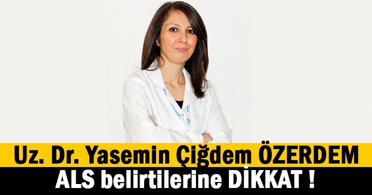 ALS belirtilerine DİKKAT!