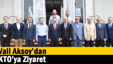 Vali Aksoy’dan KTO’ya Ziyaret