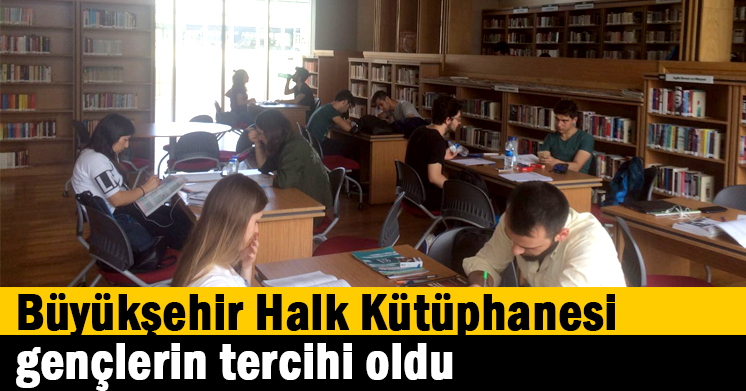 Büyükşehir Halk Kütüphanesi, gençlerin tercihi oldu