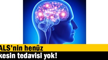 ALS’nin henüz kesin tedavisi yok!