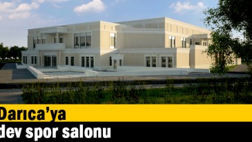 Darıca’ya dev spor salonu