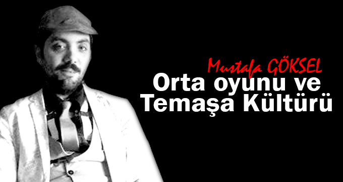 Orta oyunu ve Temaşa Kültürü