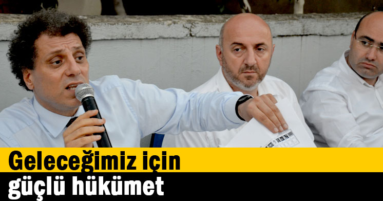   Geleceğimiz için güçlü hükümet