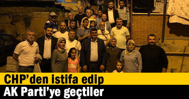   CHP’den istifa edip AK Parti’ye geçtiler