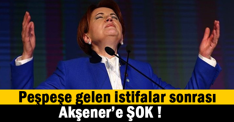 Meral Akşener’e ŞOK !