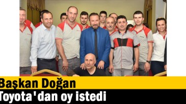 Doğan, Toyota’dan oy istedi