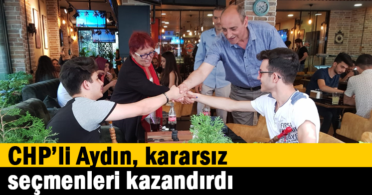 CHP’li Aydın, kararsız seçmenleri kazandırdı