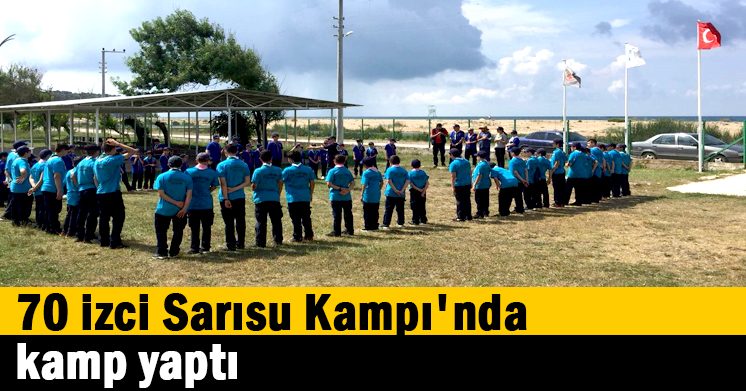 70 izci Sarısu Kampı’nda kamp yaptı