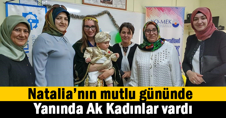 Natalia’nın mutluluğuna AK Partili kadınlar ortak oldu
