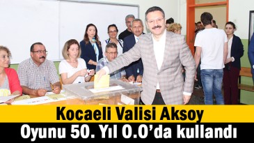 Kocaeli Valisi Aksoy oyunu kullandı