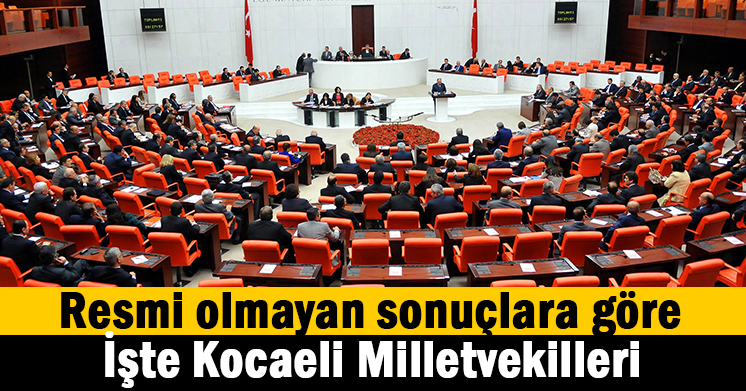 İşte Kocaeli’nin milletvekilleri