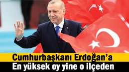 En büyük destek o ilçeden