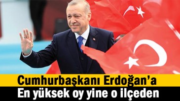 En büyük destek o ilçeden
