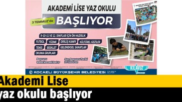 Akademi Lise yaz okulu başlıyor  