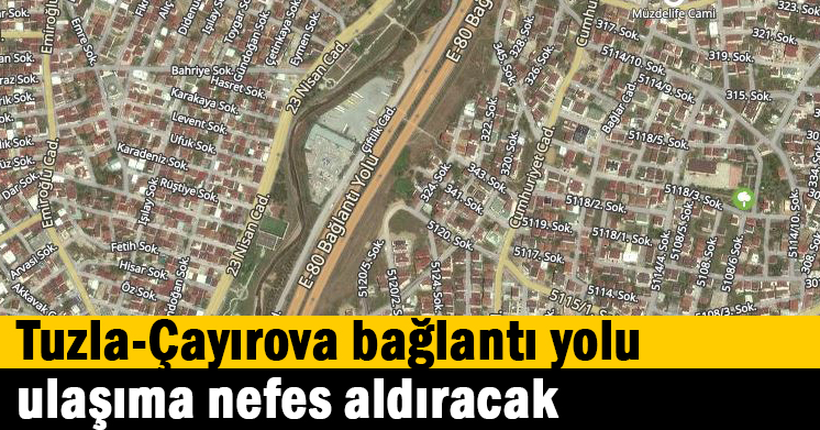 Tuzla-Çayırova bağlantı yolu, ulaşıma nefes aldıracak  