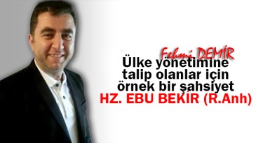 Ülke yönetimine talip olanlar için örnek bir şahsiyet HZ. EBU BEKİR (R.Anh)