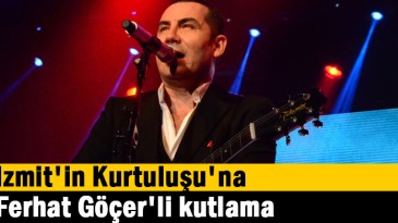İzmit’in Kurtuluşu’na Ferhat Göçer’li kutlama