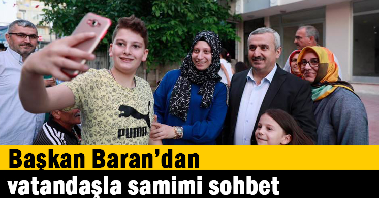 Başkan Baran’dan vatandaşla samimi sohbet