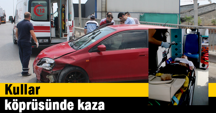 Kullar köprüsünde kaza