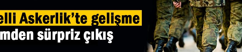 Bedelli Askerlik geliyor