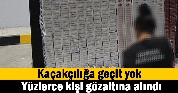 Kaçakçıkla mücadelede rakamlar açıklandı