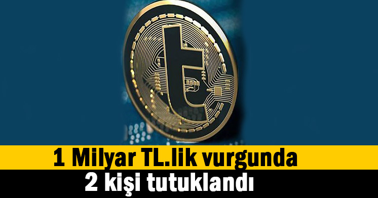 1 milyar TL.lik vurgun