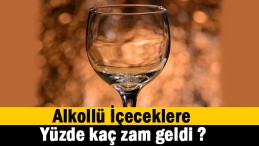 Alkollü içeceklere zam
