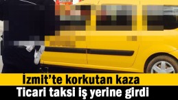 Taksi iş yerine girdi