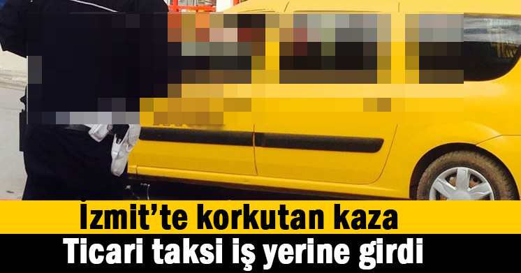 Taksi iş yerine girdi