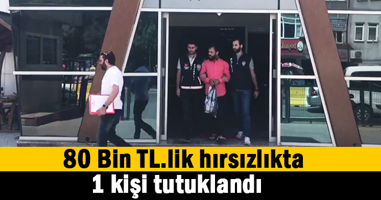 80 Bin TL.lik hırsızlık