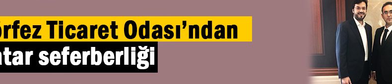 KTO Katar İşbirliği hız kazanacak