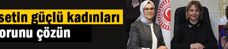 Kadın vekillerimiz göreve