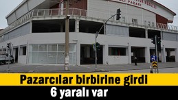 Pazarda kavga; 6 yaralı