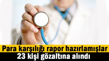 Para karşılığı rapor hazırlamışlar
