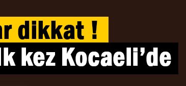 Türkiye’de ilk kez uygulanıyor