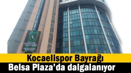 Kocaelispor Bayrağı dalgalanıyor