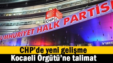 CHP’de örgüte talimat