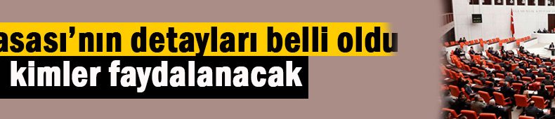 Af Yasası’ndan kimler yararlanacak