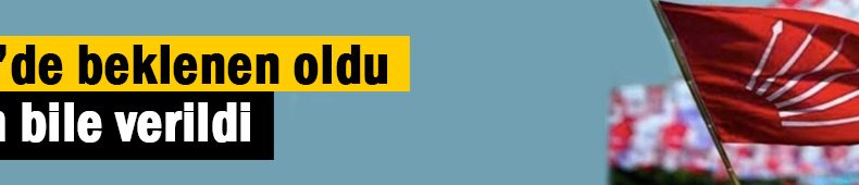 CHP’de tarih verildi